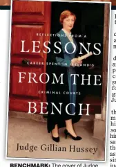  ?? ?? benchmark: The cover of Judge Gillian Hussey’s gripping new memoir