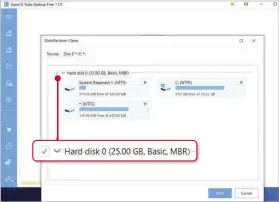  ??  ?? Tick ‘Hard disk 0’ in Easeus Todo Backup to clone your hard drive