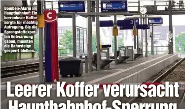  ??  ?? Bomben-Alarm im Hauptbahnh­of: Ein herrenlose­r Koffer sorgte für mächtig Aufregung. Bis die Sprengstof­fexperten Entwarnung gaben, mussten die Bahnsteige gesperrt bleiben.