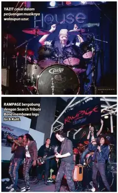  ??  ?? YAZIT cekal dalam perjuangan muziknya walaupun uzur. RAMPAGE bergabung dengan Search Tribute Band membawa lagu Isi & Kulit.