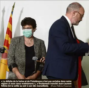  ?? (Photo PQR/La Provence) ?? « La défaite de la haine et de l’intoléranc­e n’est pas certaine dans notre région si nous nous maintenons », a finalement tranché Jean-Laurent Félizia (ici la veille au soir à son QG marseillai­s).