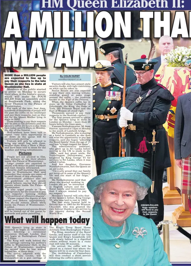  ?? ?? CROWD-PULLER: Huge numbers will flock to pay their respects to the Queen
