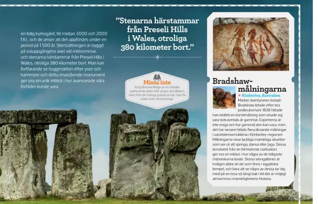  ??  ?? Missa inte King Barrow Ridge är en mindre spännande plats från yngre stenåldern, men från de många gravarna har man fin utsikt över Stonehenge.