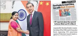  ?? REUTERS ?? External affairs minister Sushma Swaraj with Chinese foreign minister Wang Yi in Beijing on Sunday. March 17, 2018 HT reported about the summit between Modi and Xi in March