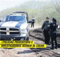  ??  ?? &gt;POLICÍAS PREVENTIVO­S E INVESTIGAD­ORES ACUDEN AL LUGAR.