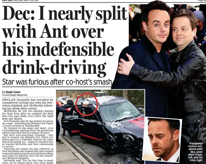  ??  ?? Friendship tested: Ant, above with Dec, seen after crash, left, and his trial, right