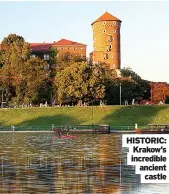  ?? ?? HISTORIC: Krakow’s incredible ancient castle