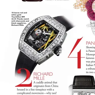  ??  ?? 18 -karat red and white gold Tourbillon RM 26 - 01 Panda watch with diamonds and black sapphires, Richard Mille