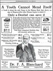  ??  ?? dentist, touted his profession­al team, patient care and prices in many, many ads, such as this from the April 21, 1918,