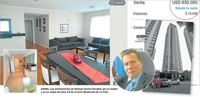  ?? FOTOS: INTERNET Y CEDOC PERFIL ?? AVISO. Las pertenenci­as de Nisman fueron llevadas por su madre y su ex mujer del piso 13 de la torre Boulevard de Le Parc.