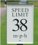  ??  ?? Unique: Great Park speed limit