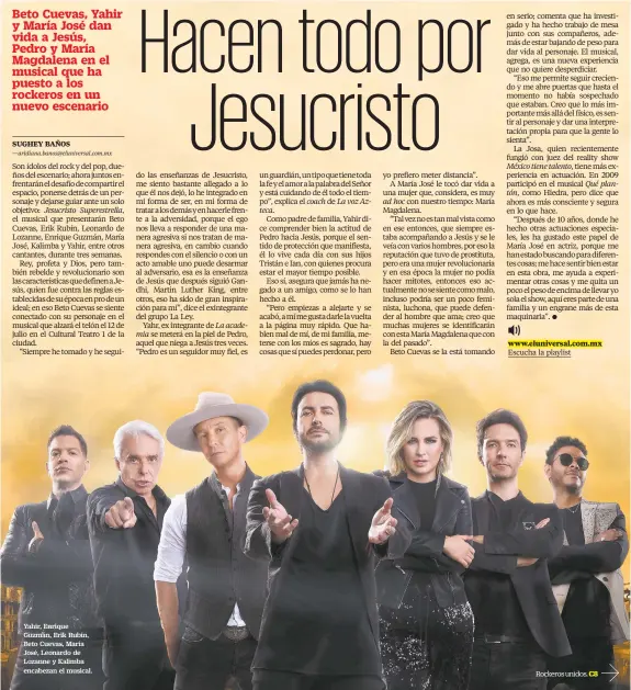  ??  ?? Yahir, Enrique Guzmán, Erik Rubín, Beto Cuevas, María José, Leonardo de Lozanne y Kalimba encabezan el musical.