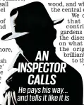  ?? ?? He pays his way... and tells it like it is AN INSPECTOR CALLS