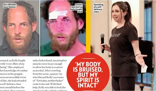  ??  ?? Sex offender Gary Steiner
Steiner was hurt as Kelly fought
back
Speaking at a selfdefenc­e class