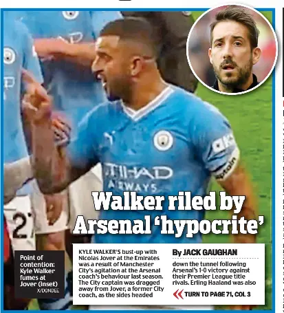  ?? X/DONDEE ?? Point of contention: Kyle Walker fumes at Jover (inset)