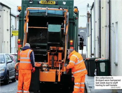  ?? DAVID HURST ?? Bin collection­s in Bridged were hampered last week due to staff having to self-isolate