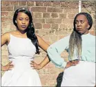  ?? Picture: SUPPLIED ?? LIFE STORIES: Mazinni Mtoba and Athenkosi Woki will form part of the cast that will perform in the local production ‘WoMEN’, which will be staged at the National Arts Festival from July 2
