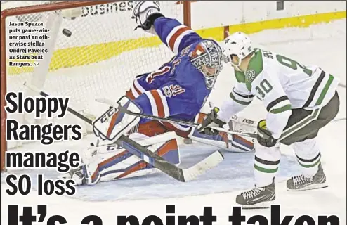  ?? AP ?? Jason Spezza puts game-winner past an otherwise stellar Ondrej Pavelec as Stars beat Rangers.