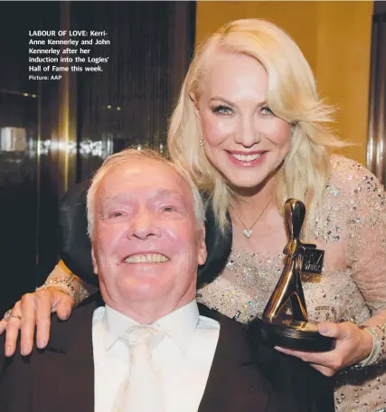  ?? Picture: AAP ?? LABOUR OF LOVE: KerriAnne Kennerley and John Kennerley after her induction into the Logies’ Hall of Fame this week.