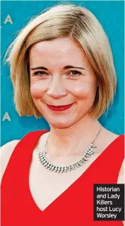  ?? ?? Historian and Lady Killers host Lucy Worsley