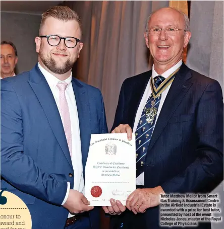  ?? ?? Tutor Matthew Mellor from Smart Gas Training & Assessment Centre in the Airfield Industrial Estate is awarded with a prize for best tutor, presented by host of the event Nicholas Jones, master of the Royal College of Physicians