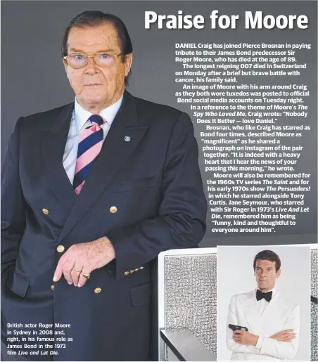  ??  ?? British actor Roger Moore in Sydney in 2008 and, right, in his famous role as James Bond in the 1973 film Live and Let Die.