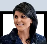  ??  ?? #3 (3) NIKKI HALEY 46 United States Ambassador to the United Nations