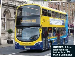  ??  ?? Busted: A fiver gets you a lot farther in an EV than a Dublin Bus