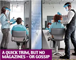  ??  ?? A QUICK TRIM, BUT NO MAGAZINES – OR GOSSIP