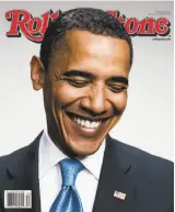  ?? Rolling Stone 2008 ?? Then-Illinois Sen. and Democratic presidenti­al candidate Barack Obama, July 10-24, 2008.