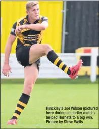  ??  ?? Hinckley’s Joe Wilson (pictured here during an earlier match) helped Hornets to a big win. Picture by Steve Wells