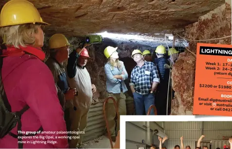  ??  ?? This group of amateur palaeontol­ogists explores the Big Opal, a working opal mine in Lightning Ridge.