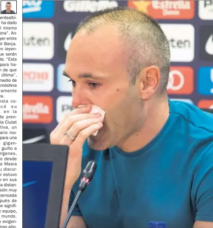  ??  ?? EMOCIÓN. Iniesta, entre lágrimas en el anuncio de su adiós.