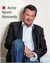  ?? ?? ■ Actor Kevin Kennedy