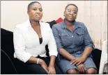  ?? PICTURE: SIMPHIWE MBOKAZI ?? WAITING: Gloria Sibuye, left, whose daughter went missing in October 2016, and her sister Boniwe Khumalo at their mother’s home in Lenasia.