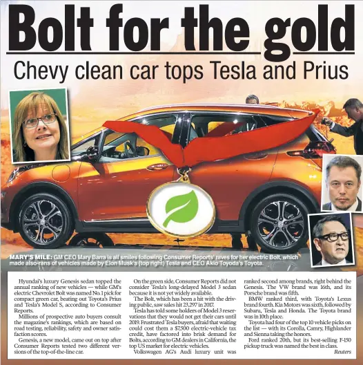  ??  ?? MARY’S MILE: GM CEO Mary Barra is all smiles following Consumer Reports’ raves for her electric Bolt, which made also-rans of vehicles made by Elon Musk’s (top right) Tesla and CEO Akio Toyoda’s Toyota.