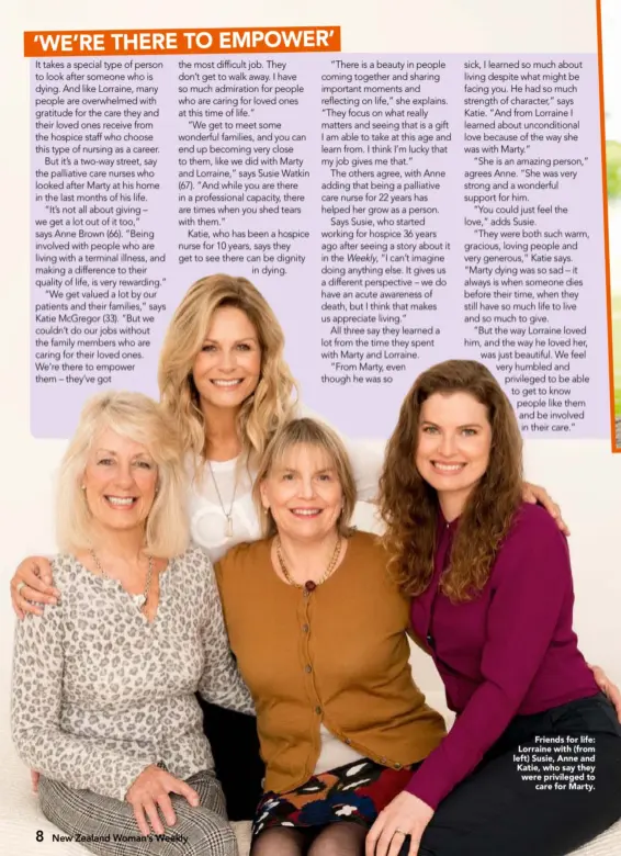  ??  ?? Friends for life: Lorraine with (from left) Susie, Anne and Katie, who say they were privileged tocare for Marty.