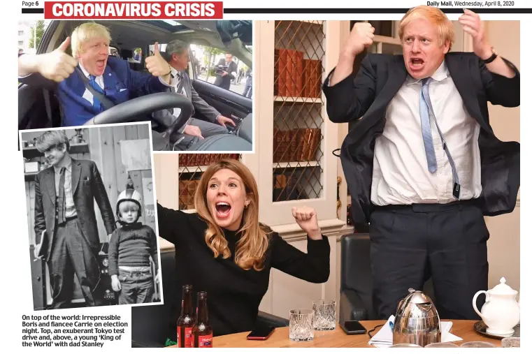  ??  ?? On top of the world: Irrepressi­ble Boris and fiancee Carrie on election night. Top, an exuberant Tokyo test drive and, above, a young ‘King of the World’ with dad Stanley