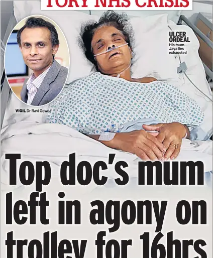  ??  ?? VIGIL
Dr Ravi Gowda
ULCER ORDEAL His mum Jaya lies exhausted