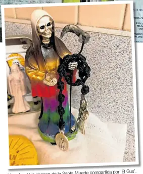  ?? ?? compartida por ‘El Gus’. Muestra. Una imagen de la Santa Muerte