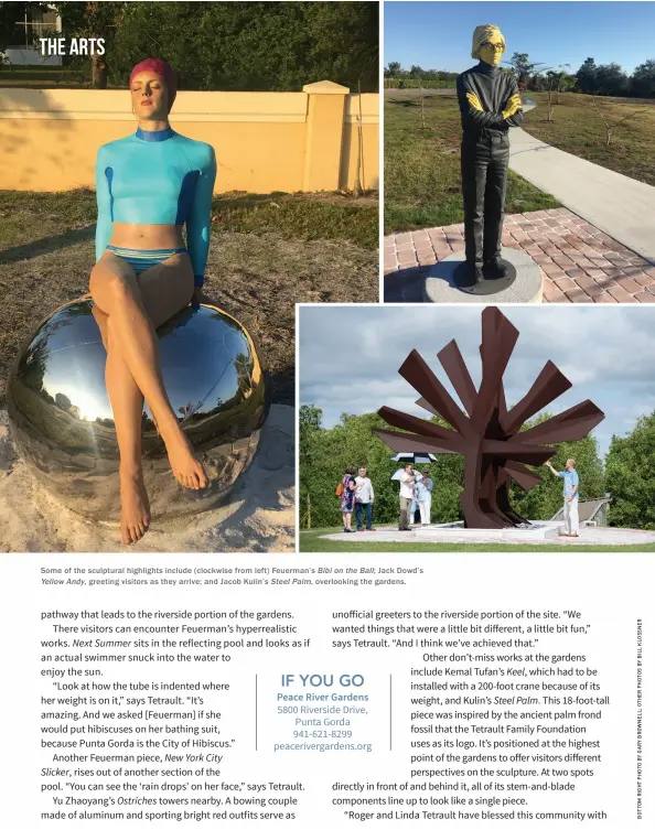  ??  ?? Some of the sculptural highlights include (clockwise from left) F euerman’s BibiontheB­all ; Jack Dowd’s YellowAndy , greeting visitors as they arrive; and Jacob Kulin’s SteelPalm, overlookin­g the gardens.