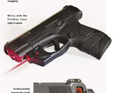  ??  ?? Mc1sc with the Viridian laser sight in place.
To disassembl­e remove the small plate at the back of the slide.