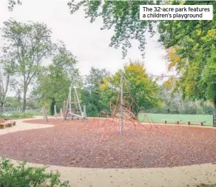  ??  ?? The 32-acre park features a children’s playground