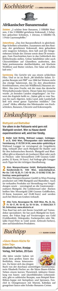  ??  ?? Atelier Gold Richtig, Waltraud Luegger, Goldeggass­e 21, 1040 Wien, Öffnungsze­iten nach telefonisc­her Vereinbaru­ng, 01/330 24 66, www.atelier-goldrichti­g.at