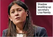  ?? ?? Shadow levelling-up secretary Lisa Nandy