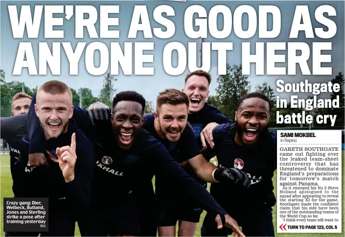  ?? REX ?? Crazy gang: Dier, Welbeck, Butland, Jones and Sterling strike a pose after training yesterday