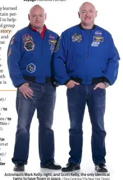  ?? (Tony Cenicola/The New York Times) ?? Astronauts Mark Kelly, right, and Scott Kelly, the only identical twins to have flown in space.