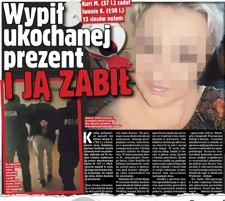  ??  ?? Po zabójstwie Kurt M. (37 l.) zabrał samochód ukochanej i uciekł w rodzinne strony. Został zatrzymany już następnego dnia
Iwona K. (†50 l.) wierzyła, że znalazła miłość na długie lata. Okazało się jednak, że przyjęła pod swój dach zabójcę