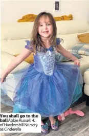  ??  ?? You shall go to the ball Abbie Russell, 4, of Hareleeshi­ll Nursery as Cinderella