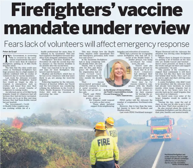  ?? PHOTO / MARK MITCHELL PHOTO / PETER DE GRAAF ?? As the Minister of Internal Affairs, Jan Tinetti’s responsibi­lities include Fire and Emergency NZ.
Northland firefighte­rs are under pressure due to a high number of callouts combined with the loss of volunteers due to vaccine mandates.